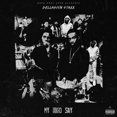 Dollar Sign Staxx My Bro Say