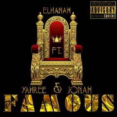 Famous - Elhanan Ft. Yahree & Jonah