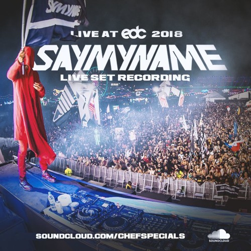 CHEF SPECIALS 08: SAYMYNAME Live @ EDC Las Vegas 2018