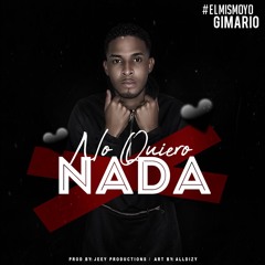 Gimario - No Quiero Nada (Jeey Productions)