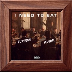 K-WAR x ZUKSONE "I NEED TO EAT"