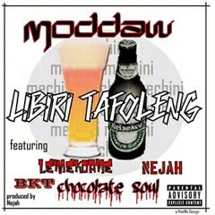Libiri Tafoleng (Feat. BKT, Nejah, Lemekoane, Chocolate Soul)