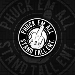 Deal- Famous Phuck Em All Stand Tall