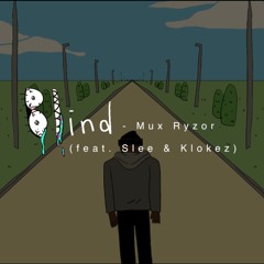 MUX RYZOR - BLIND (ft. SLEEZY IOVINE & KLOKEZ)