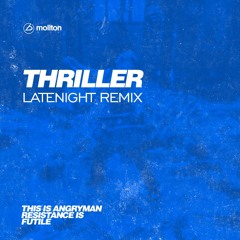 thriller (latenight remix)