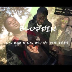 Otb Fran - Bluffin ft TrapDanny x Lil Ebu