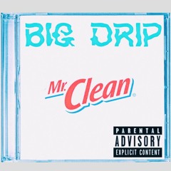 Mr.Clean Ft. Big Drip