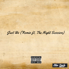 Just Us (Remix ft. The Night Session)