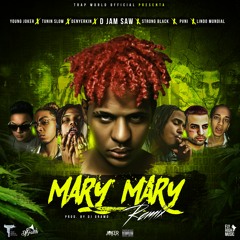 Mary  (Remix) D Jam Saw X  Denyerking X Strong Black X Tunin Slow X Lindo Mundial Pvni X Young Joker