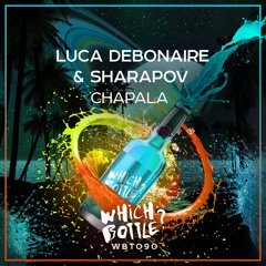 Luca Debonaire & Sharapov - Chapala (Radio Edit)#40 Beatport Top 100 Future House