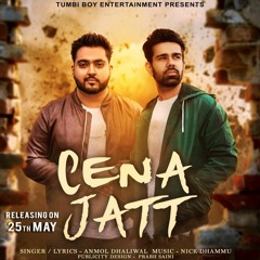 Cena Jatt  Anmol Dhaliwal Ft Nick Dhammu  Latest Punjabi Songs 2018