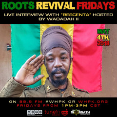 Roots Revival Fridays Ft. Bescenta [05-04-2018]
