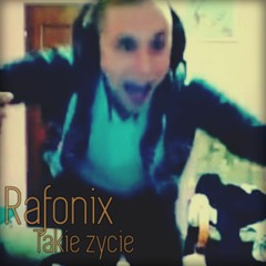 Rafonix - Takie Życie