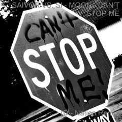 SAIVOR VS. SI - MOON - CAN'T STOP ME (D - Nation Remix)  Free Download