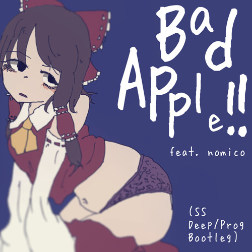 Stream Free Dl Bad Apple Feat Nomico Ss Deep Prog Bootleg By Shion Sakamoto Listen Online For Free On Soundcloud