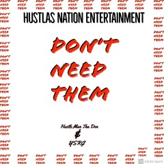 Dont Need Them - Hustle Man Ft YSRG