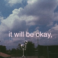5:it will be okay (i promise)