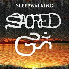 Sacred G - Sleepwalking