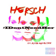 I Dont Need Her Ft. Aston Martin Piff ( Prod By Phantom ) - Dirty Version - Master