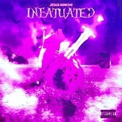 Jesus Honcho - Infatuated (Screwed and Chopped)