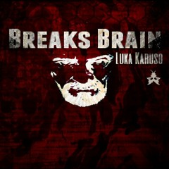 Breaks Brain-Luka Karuso