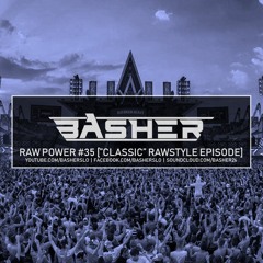 Basher - RAW Power #35 (Raw Hardstyle Mix 2009 - 2014)