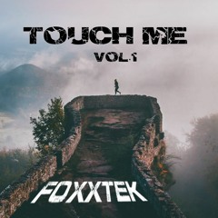 FoxxTek - Touch Me (Live TechHouse Mix)