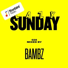 Lazy Sunday Mix 028 - Bambz