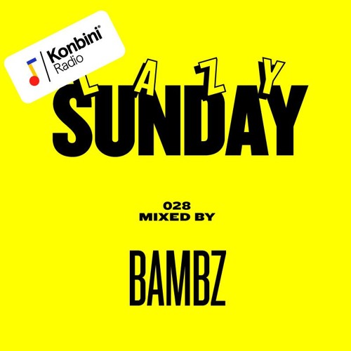 Lazy Sunday Mix 028 - Bambz