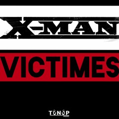 X - MAN - Victimes - Extrait de 30 MDF By Dj SKunk