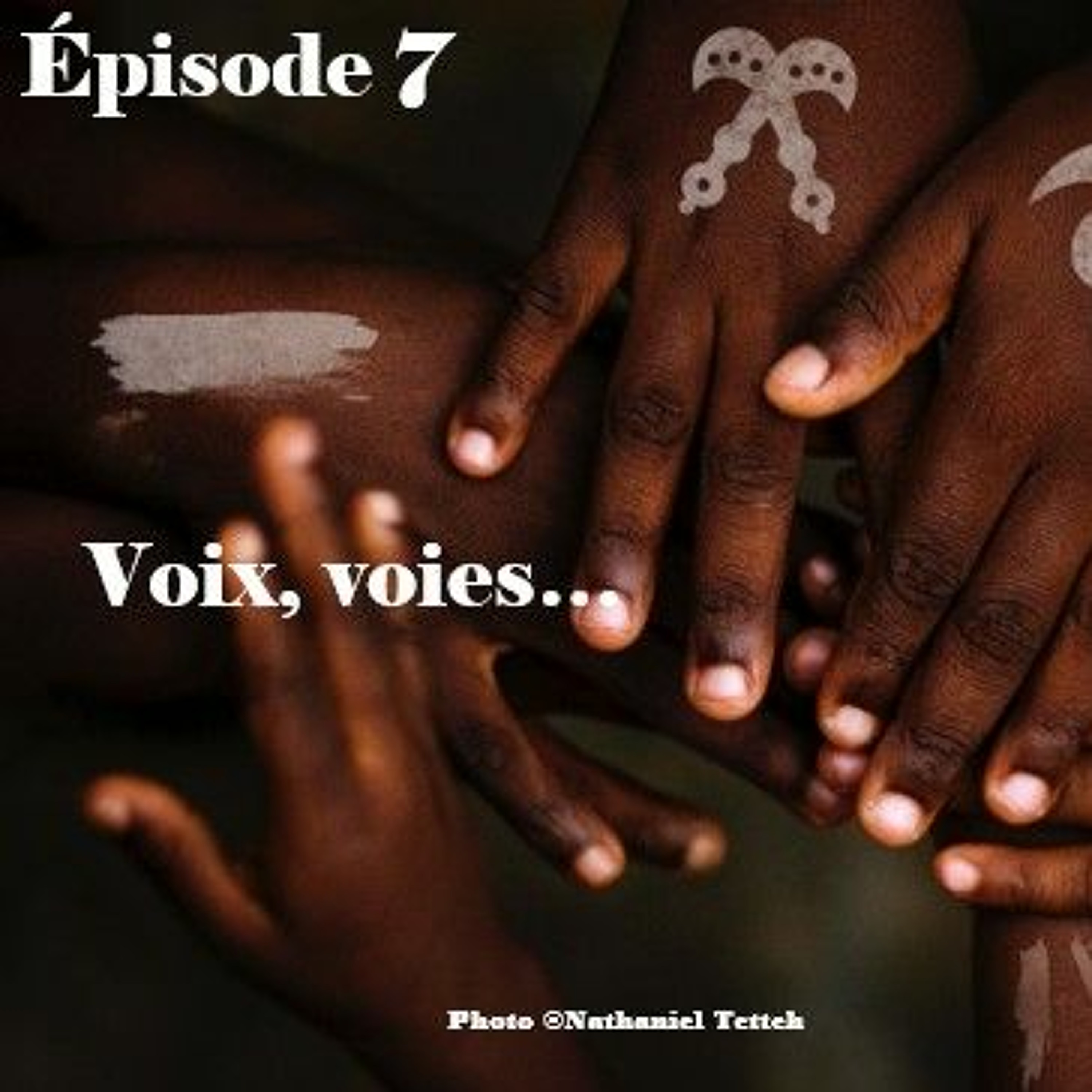 Épisode 7 - Voix, voies