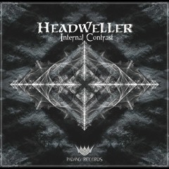 Headweller - Internal Contrast (Preview) Out Now!