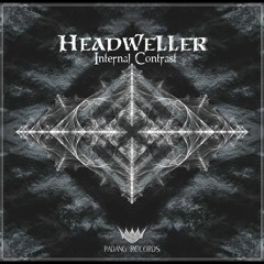 Headweller - Internal Contrast (Preview) Out Now!
