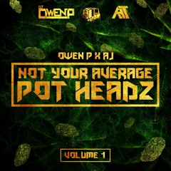 Not Your Average Pot Headz: Volume 1