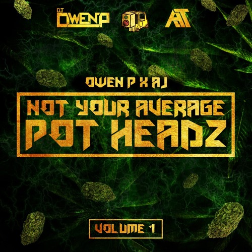Not Your Average Pot Headz: Volume 1