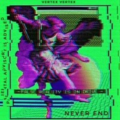 NEVER END (VERTEX)
