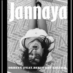 Orheyn - Jannaya[feat.Beres And Koleda]