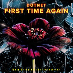 Dotnet - First Time Again (Prod.Vessels)