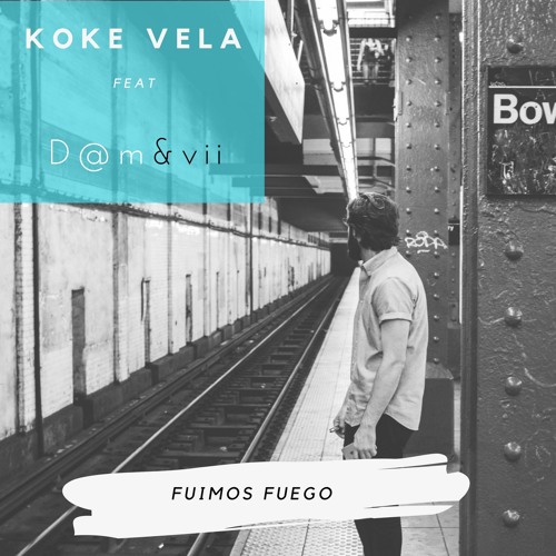 VaniVici feat  koke vela (FUIMOS FUEGO )