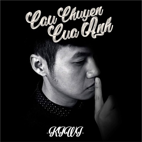 Câu Chuyện Của Anh (Kiwi)