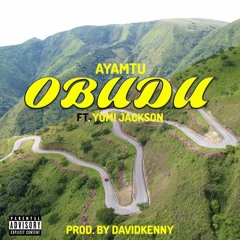 Ayamtu - OBUDU Ft. Yomi Jackson (Prod. DavidKenny)