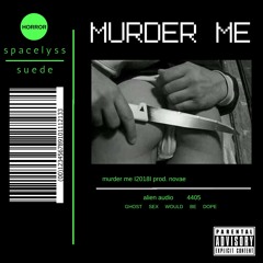 murder me feat. suede (prod. novae)