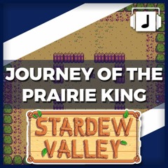 "Journey Of The Prairie King" Stardew Valley Remix