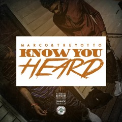 Know You Heard ft. Marco