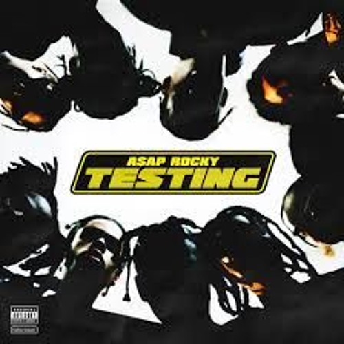 Stream Testing By Asap Rocky | Listen to ASAP Rocky - Testing