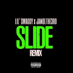 Slide (Remix) - Lil' Swaggy & Jamolthe3rd