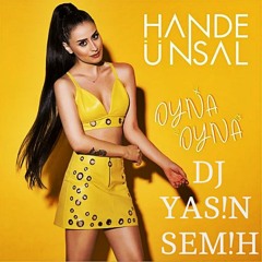 Hande Ünsal - Oyna Oyna (Dj Yasin Semih) Edit 2018