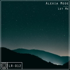 AlexiaMode - Let Me [LYON]