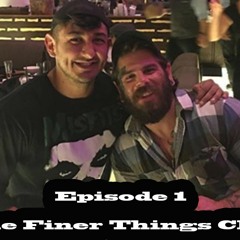 The Finer Things Club Episode1 with Derek Weida