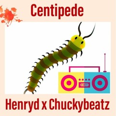 centipede | Henryd x ChuckyBeatz |